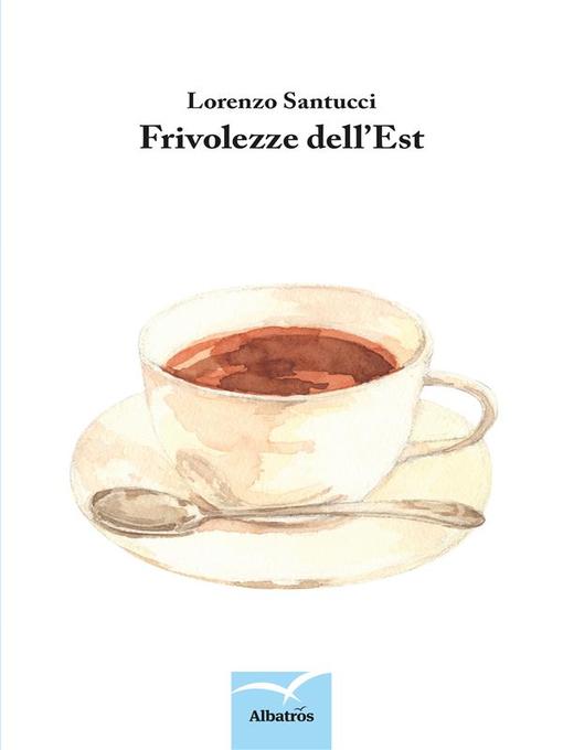 Title details for Frivolezze dell'Est by Lorenzo Santucci - Available